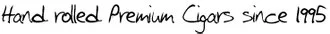 Hand rolled premium cigars since 1995 Wir importieren seit 1995